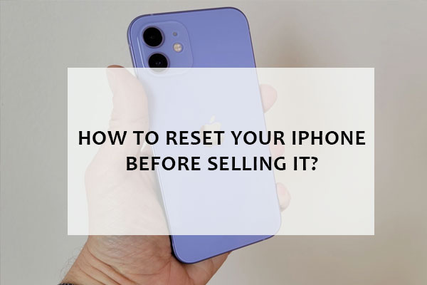 How to reset your iPhone before Selling It?