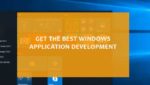 Get the best Windows application development