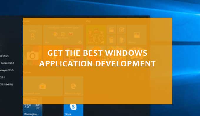 Get the best Windows application development