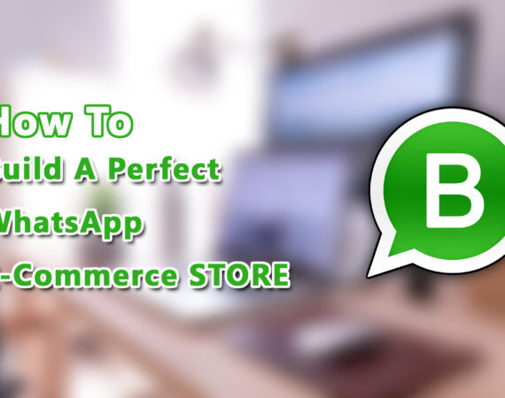 Create a perfect e-commerce whatsapp store
